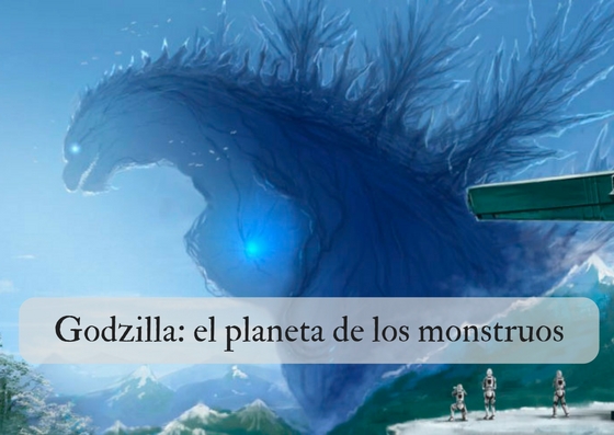Godzilla: el planeta de los monstruos